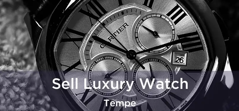  Sell Luxury Watch Tempe